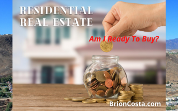 Residential Real Estate: Am I Ready To Buy? | Brion Costa