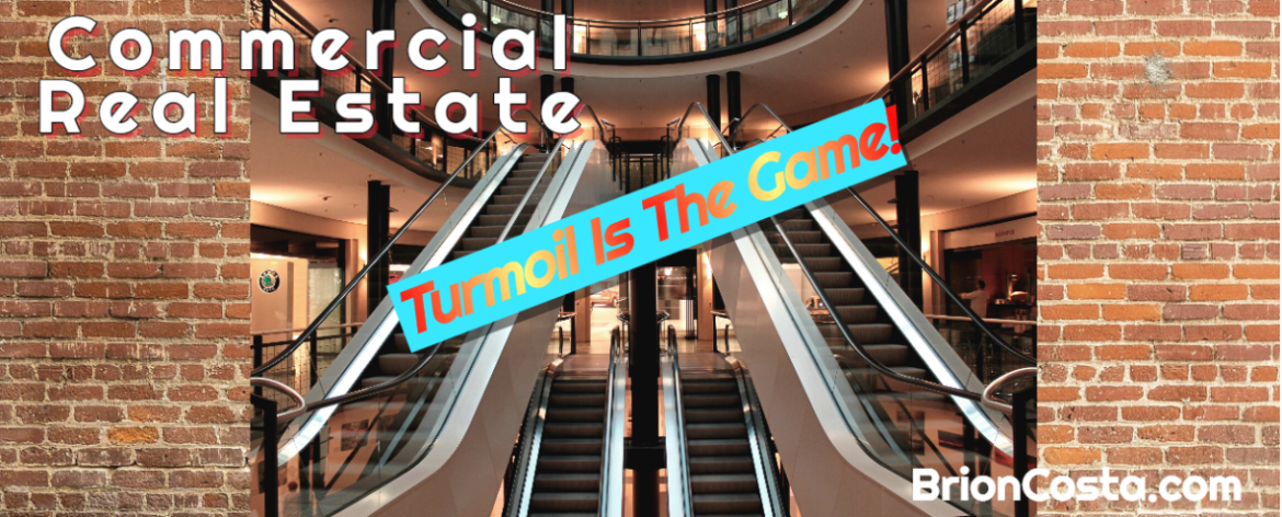 Commercial Real Estate: Turmoil Is The Game