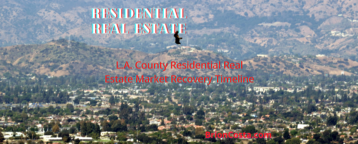 L.A. County Residential Real Estate Market Recovery Timeline