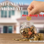 Residential Real Estate: Am I Ready To Buy? | Brion Costa