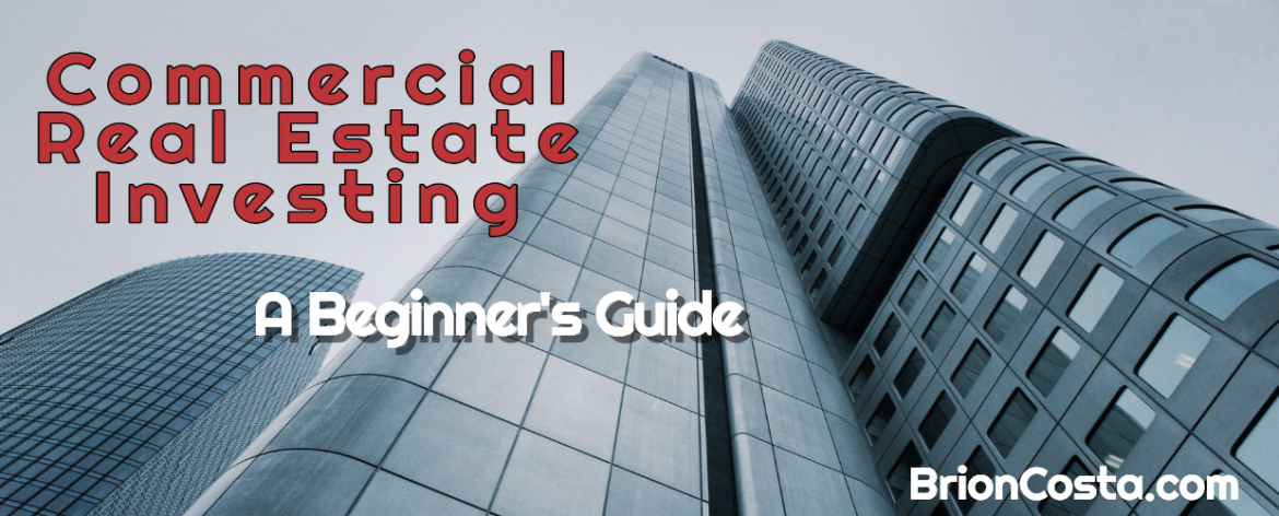A Beginners Guide To Commercial Real Estate